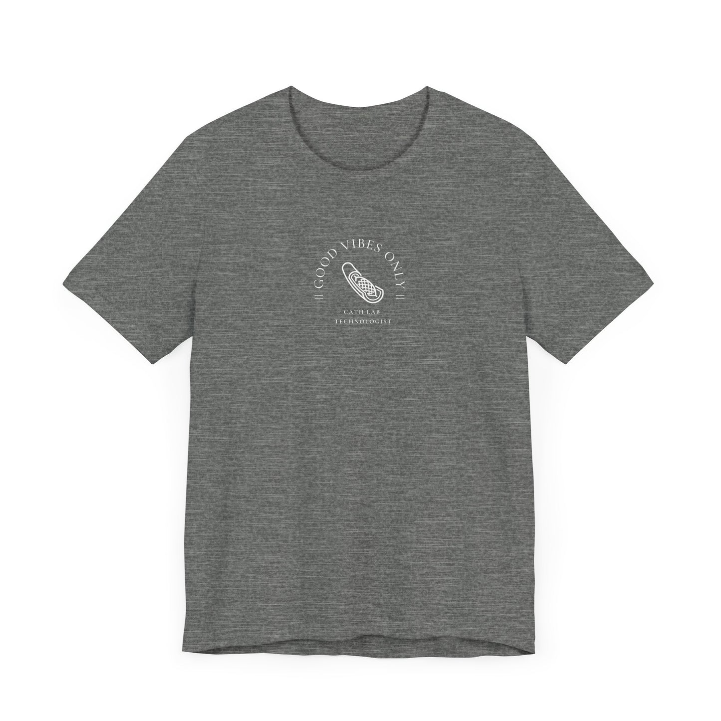 Cath Lab Tech Stent Tee -Good Vibes Only