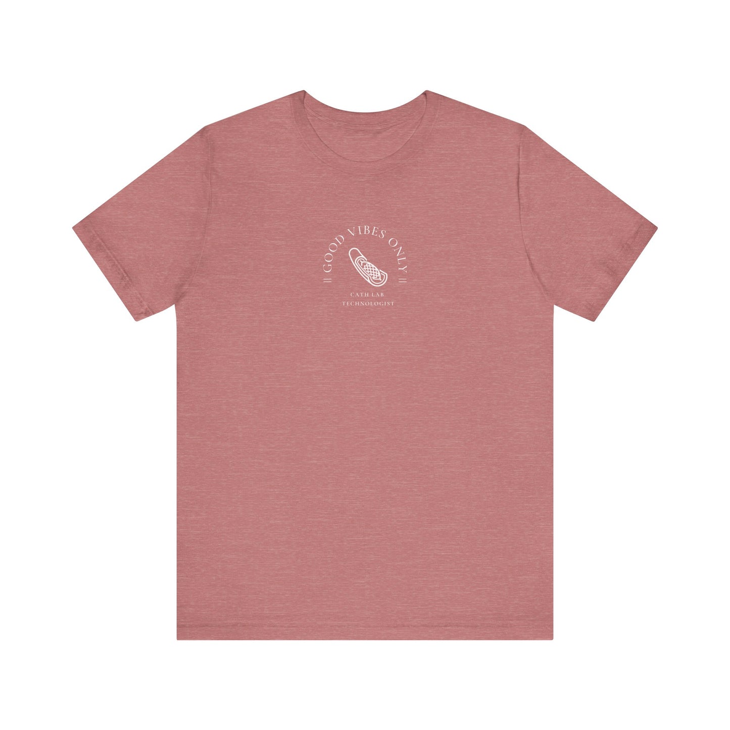Cath Lab Tech Stent Tee -Good Vibes Only