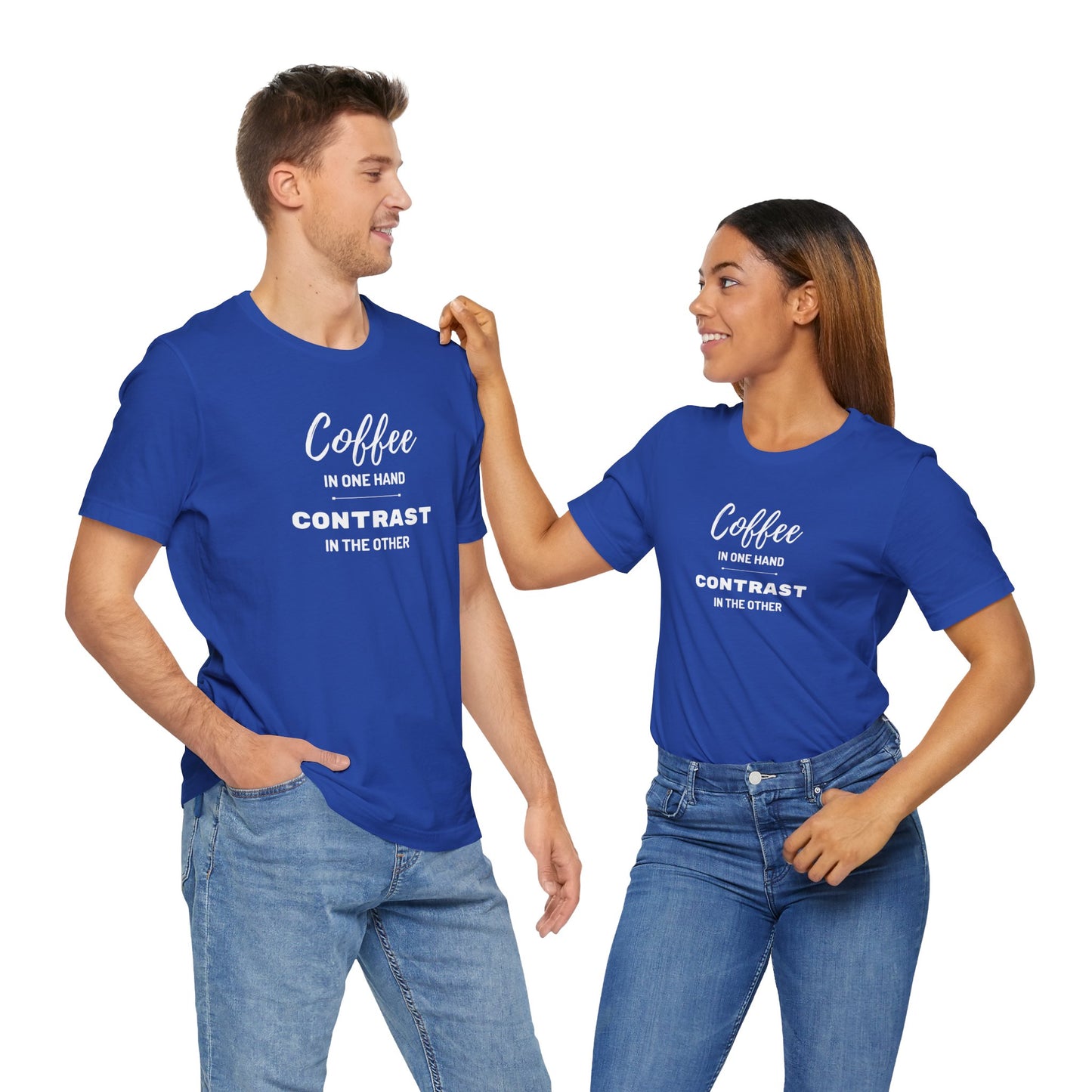 Unisex 'Coffee in one hand, contrast in the other' Short Sleeve Tee