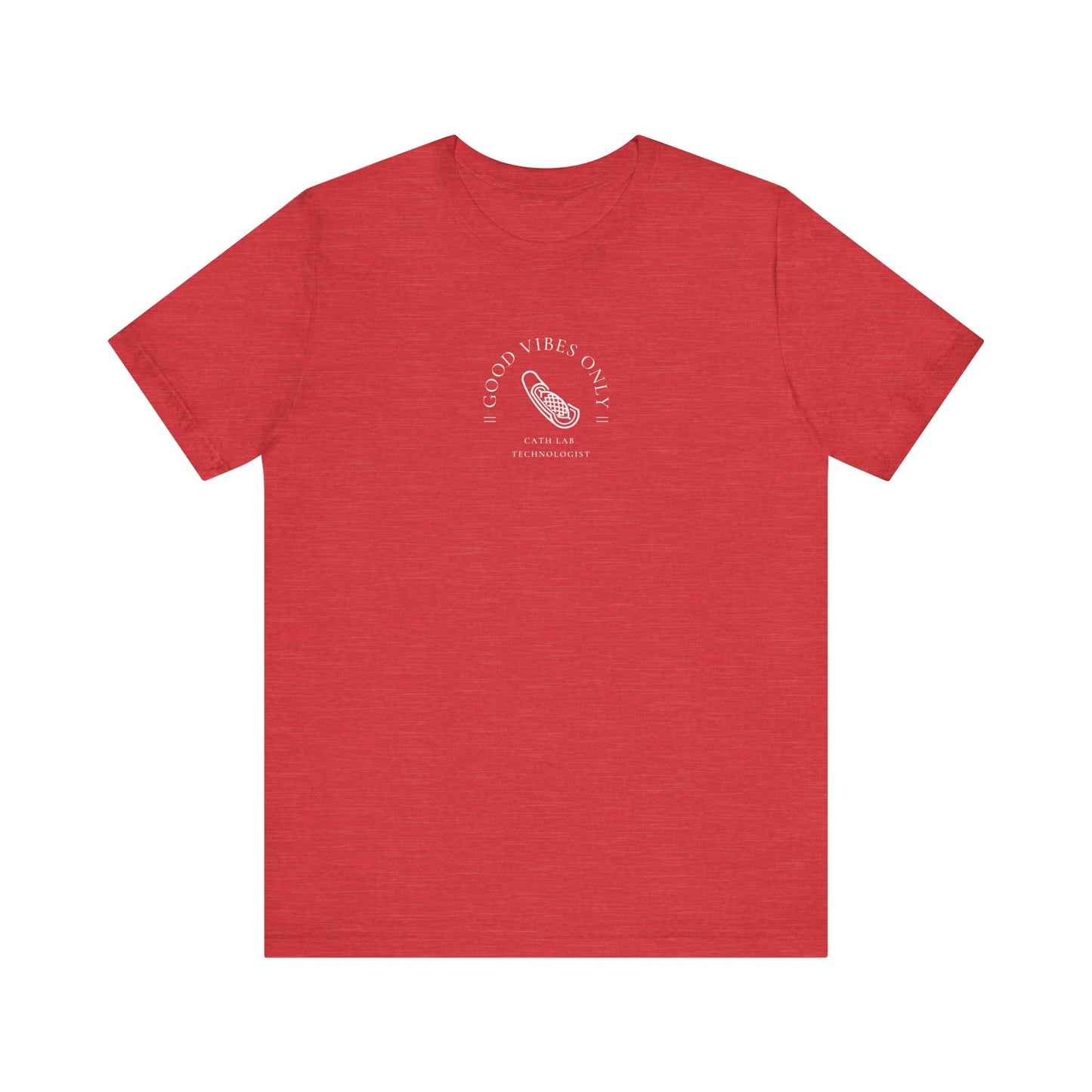 Cath Lab Tech Stent Tee -Good Vibes Only