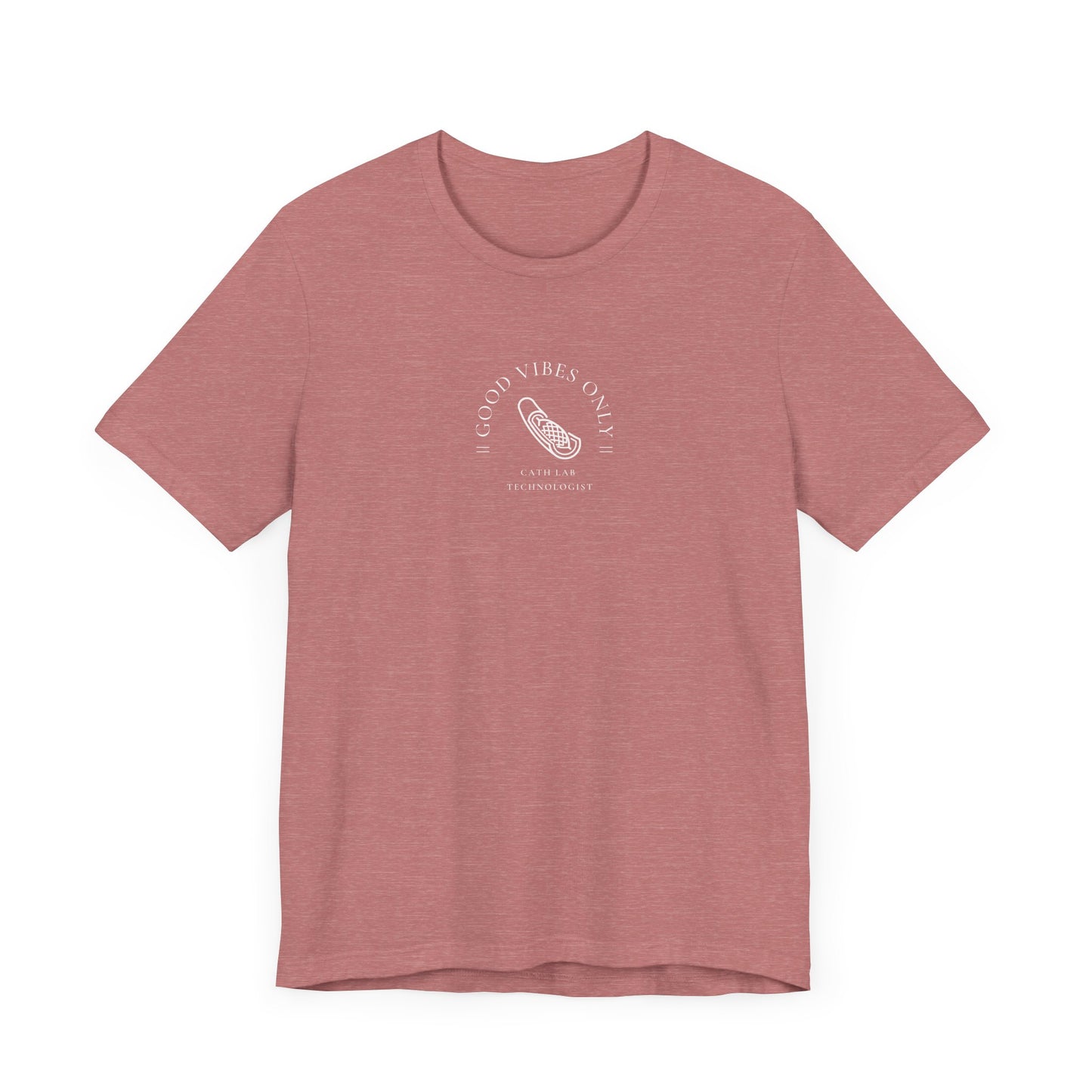 Cath Lab Tech Stent Tee -Good Vibes Only