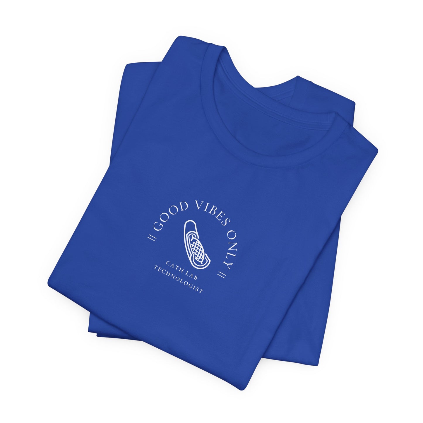 Cath Lab Tech Stent Tee -Good Vibes Only