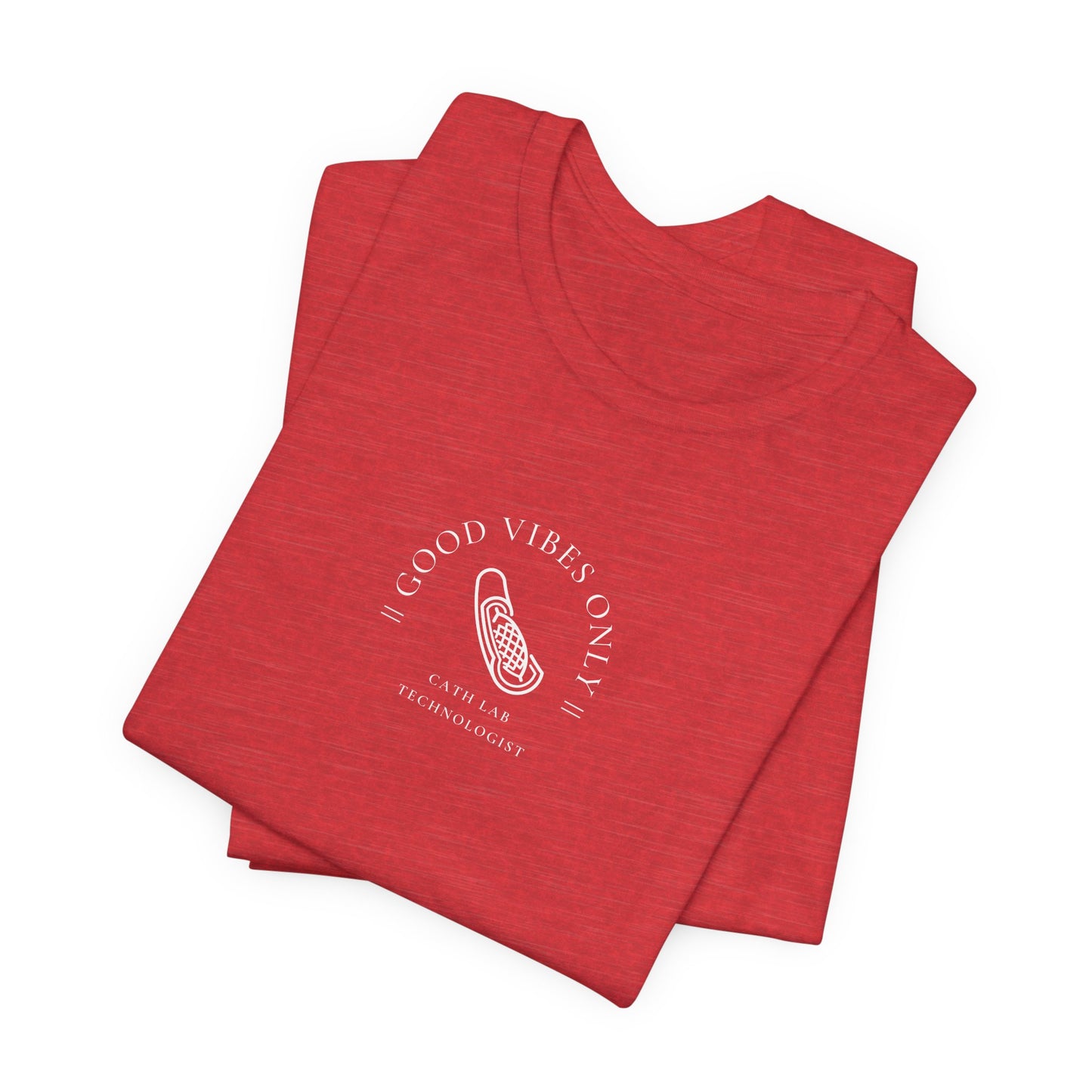 Cath Lab Tech Stent Tee -Good Vibes Only