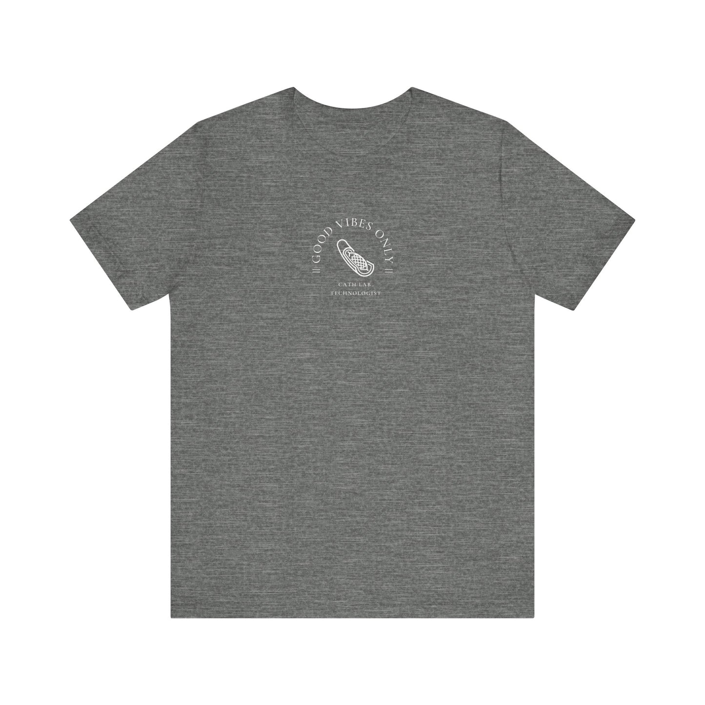 Cath Lab Tech Stent Tee -Good Vibes Only