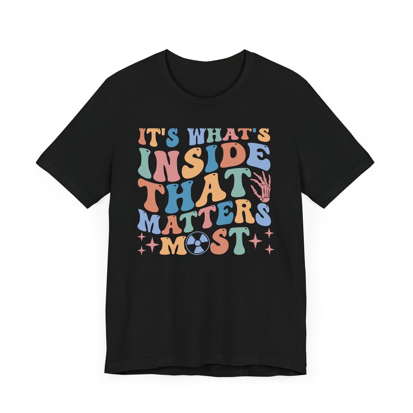 "It's what's inside that matters most" Short Sleeve Tee Unisex