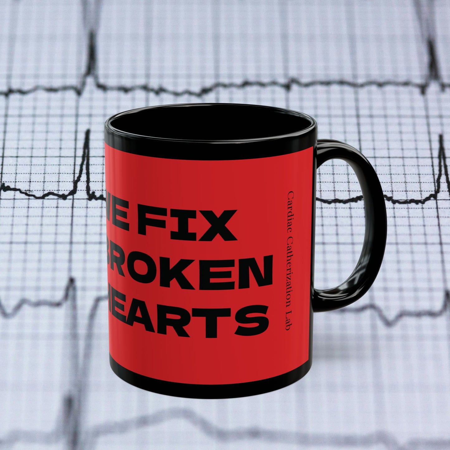 We Fix Broken Hearts Cath Lab Coffee Mug - 11oz - Perfect Gift for Healthcare Professionals