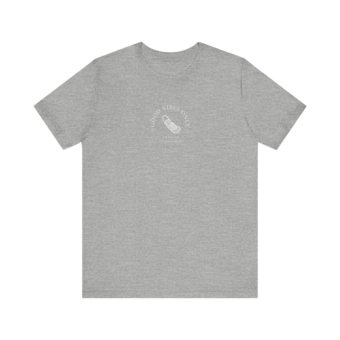 Cath Lab Tech Stent Tee -Good Vibes Only