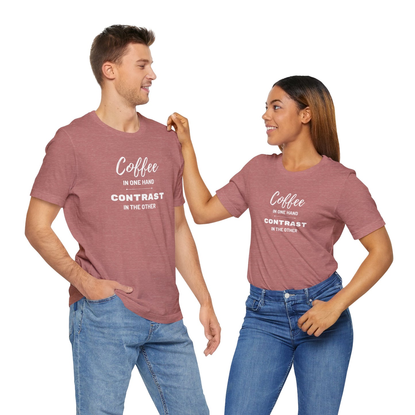 Unisex 'Coffee in one hand, contrast in the other' Short Sleeve Tee