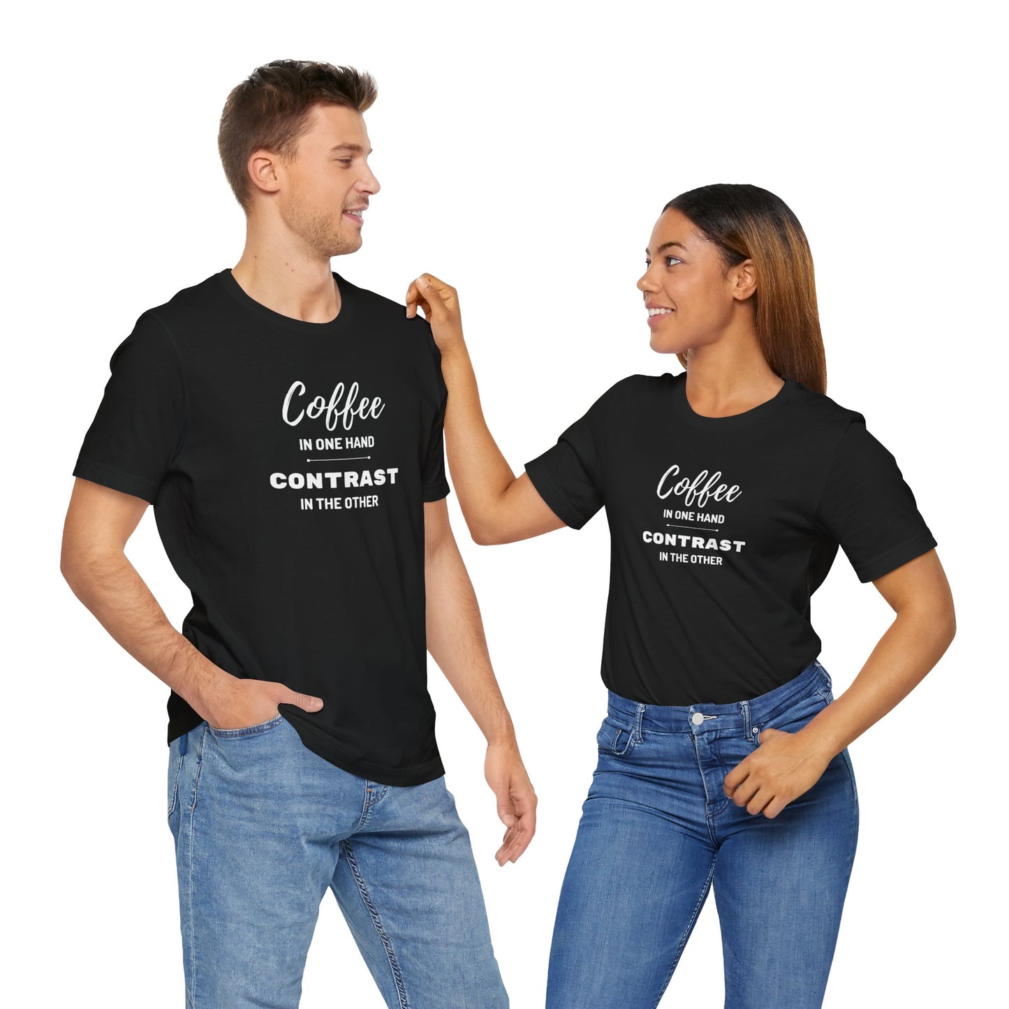 Unisex 'Coffee in one hand, contrast in the other' Short Sleeve Tee