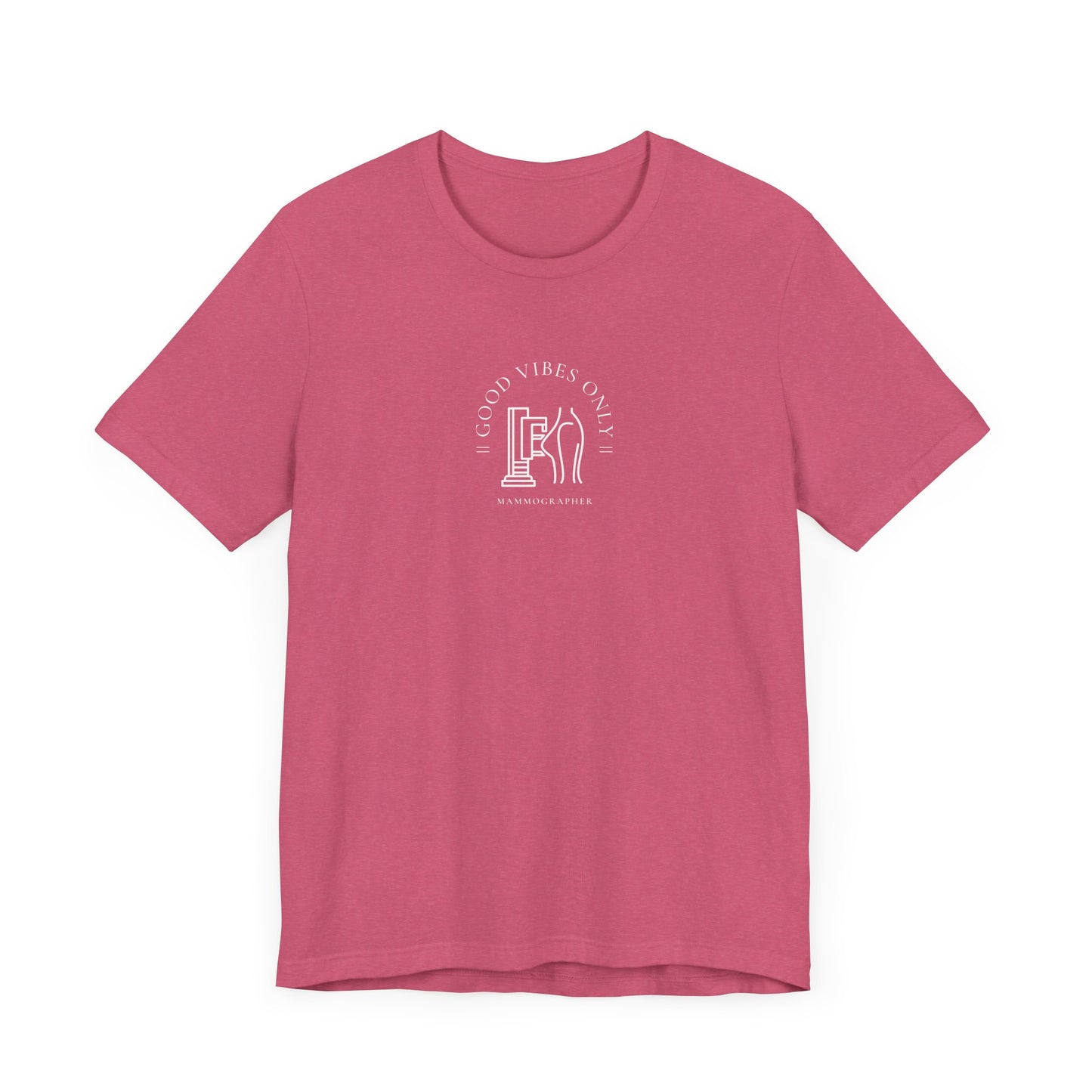 Mammo Tech Breast Exam Mammogram Tee -Good Vibes Only