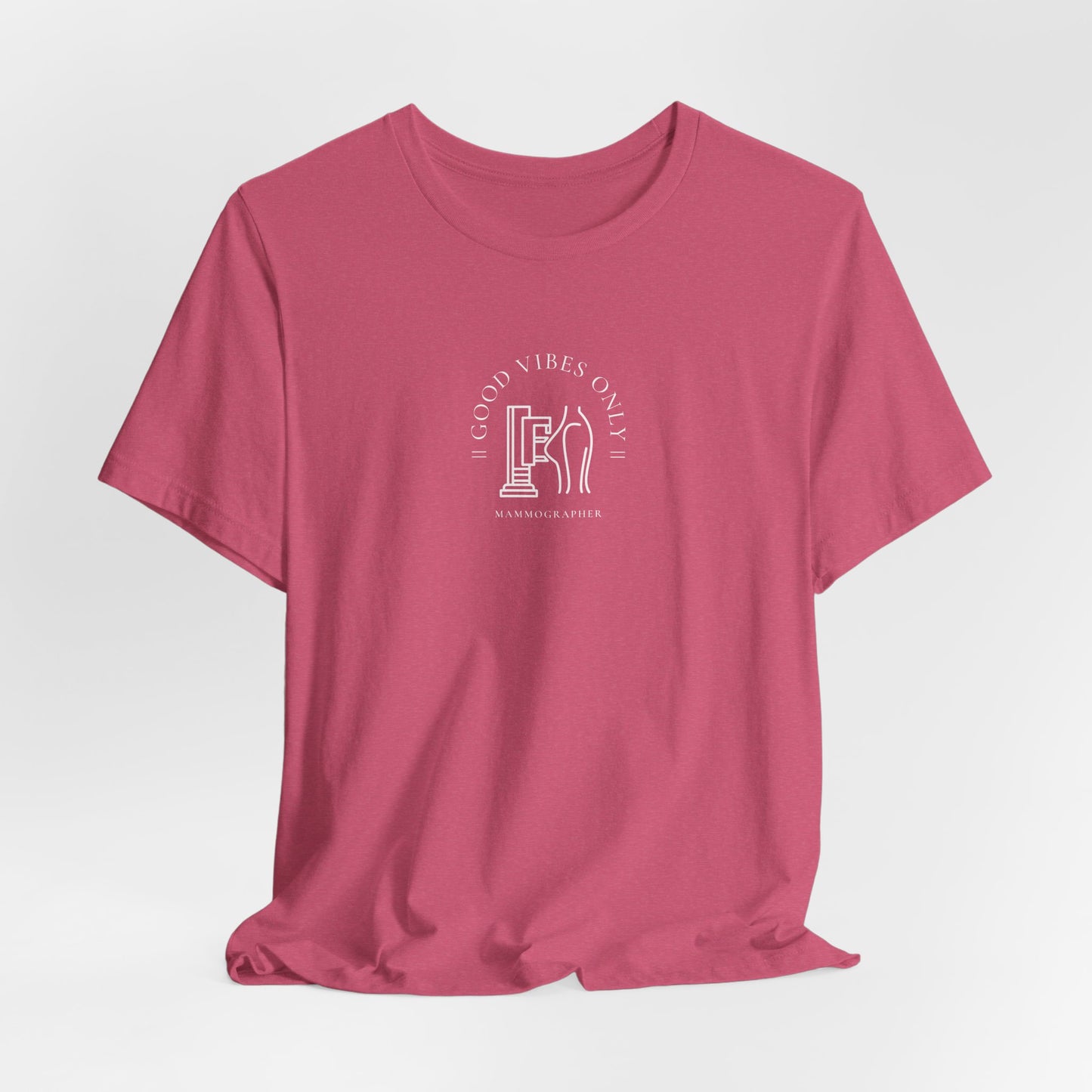 Mammo Tech Breast Exam Mammogram Tee -Good Vibes Only