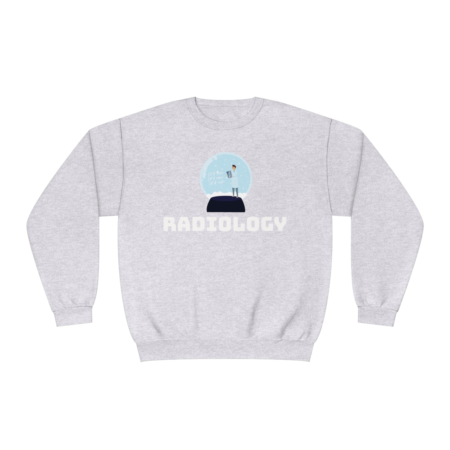 'Let it snow' Xray Film Snow Globe Radiology Sweatshirt