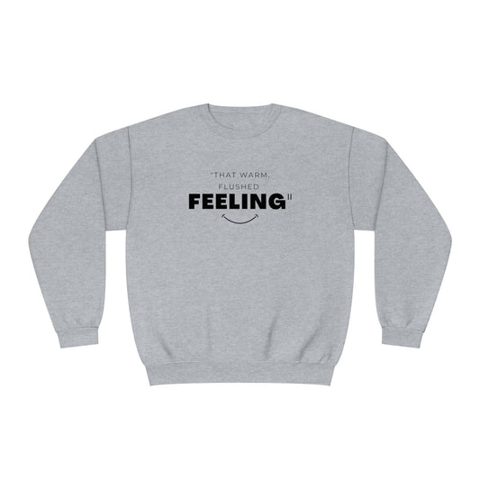 Unisex 'That warm, flushed feeling' NuBlend® Crewneck Sweatshirt